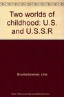 Two worlds of childhood US and USSR