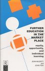 Further Education in the MarketPlace Equity Opportunity and Individual Learning