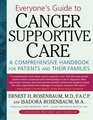 Everyone's Guide to Cancer Supportive Care  A Comprehensive handbook for Patients and Their Families