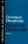 Growing In Discipleship Design For Discipleship Book 6