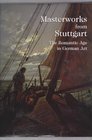 Masterworks from Stuttgart The Romantic Age in German Art