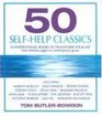 50 SelfHelp Classics 50 Inspirational Books to Transform Your Life from Timeless Sages to Contemporary Gurus