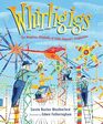 Whirligigs The Wondrous Windmills of Vollis Simpson's Imagination