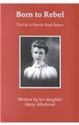 Born to Rebel The Life of Harriet Boyd Hawes
