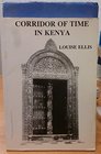 Corridor of Time in Kenya Through Mau Mau Days and Independence Years