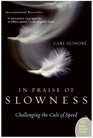 In Praise of Slowness  Challenging the Cult of Speed