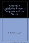 The American Legislative Process Congress and the States