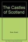 The castles of Scotland