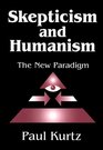 Skepticism and Humanism The New Paradigm