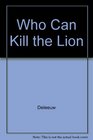 Who Can Kill the Lion