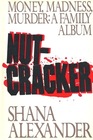 Nutcracker Money Madness Murder  A Family Album