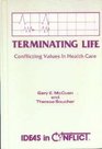 Terminating Life Conflicting Values in Health Care