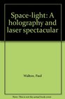 Spacelight A holography and laser spectacular