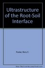 Ultrastructure of the RootSoil Interface