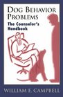 Dog Behavior Problems The Counselor's Handbook