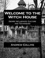 Welcome to the Witch House Influences Culture and Techniques