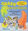 Crazy Concoctions A Mad Scientists Guide to Messy Mixtures