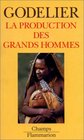 La production des grands hommes