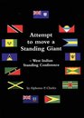 Attempts to Move a Standing Giant West Indian Standing Conference