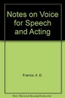 Notes on Voice for Speech and Acting