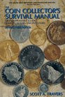 The Coin Collector's Survival Manual An Indispensable Guide for Collectors and Investors