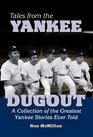 Tales from the Yankee Dugout A Collection of the Greatest Yankee Stories Ever Told
