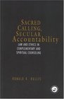 Sacred Calling Secular Accountability Law and Ethics in Complementary and Spiritual Counseling