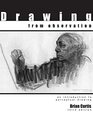 Drawing from Observation An Introduction to Perceptual Drawing 3e