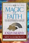 Magic of Faith The Groundbreaking Classic on the Creative Power of Thought