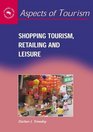 Shopping Tourism Retailing and Leisure
