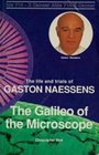 The Life and Trials of Gaston Naessens  The Galileo of the Microscope