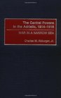 The Central Powers in the Adriatic 19141918 War in a Narrow Sea