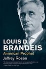 Louis D Brandeis American Prophet