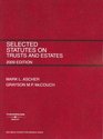 Selected Statutes on Trusts and Estates