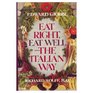 Eat Right Eat WellThe Italian Way