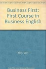 Business First First Course in Business English