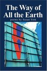 The Way of All the Earth Poems