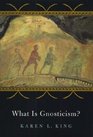 What Is Gnosticism