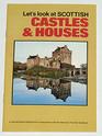 Let's Look at Scottish Castles and Houses