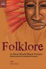 Folklore in New World Black Fiction: Writing and the Oral Traditional Aesthetics