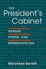 The President's Cabinet Gender Power and Representation