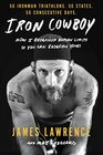 Iron Cowboy How I Redefined Human Limits So You Can Redefine Yours