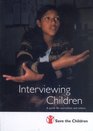 Interviewing Children A Guide for Journalists