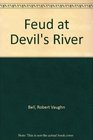 Feud at Devil's River