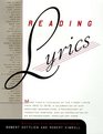 Reading Lyrics  More Than 1000 of the Century's Finest Lyricsa Celebration of Our Greatest Songwriters a Rediscovery of Forgotten Masters and an Appreciation of an