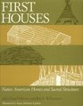 First Houses  Native American Homes and Sacred Structures