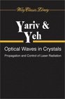 Optical Waves in Crystals  Propagation and Control of Laser Radiation