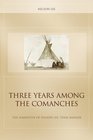 Three Years Among the Comanches The Narrative of Nelson Lee Texas Ranger