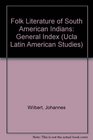 Folk Literature of South American Indians General Index