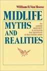 Midlife Myths and Realitities An Upbeat Approach to Enjoying the Transitions of the Middle Years